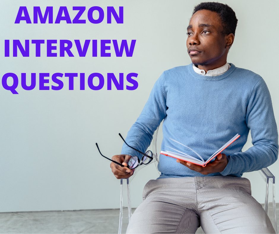 AMAZON INTERVIEW QUESTIONS